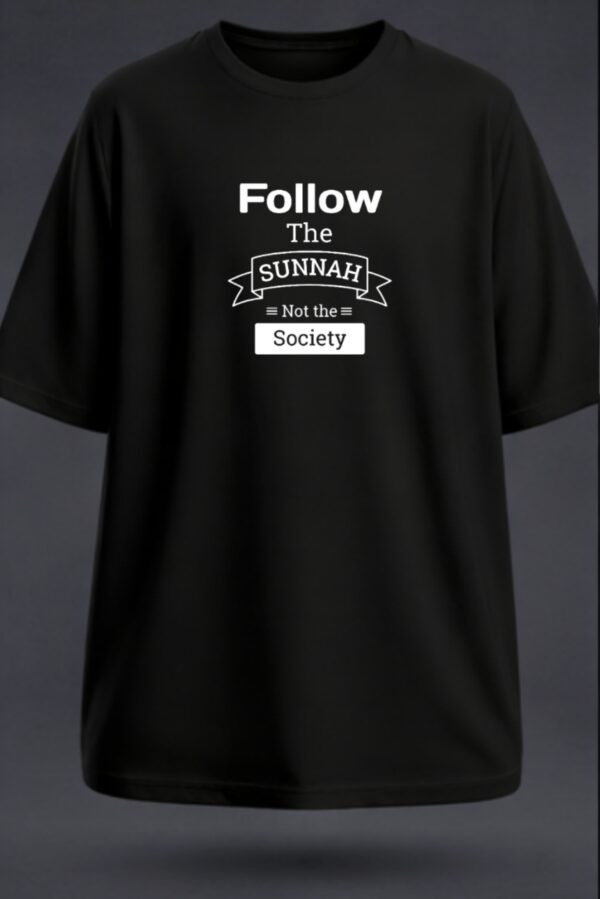 Follow The Sunnah Not The Society, Unisex Oversized Classic T-Shir